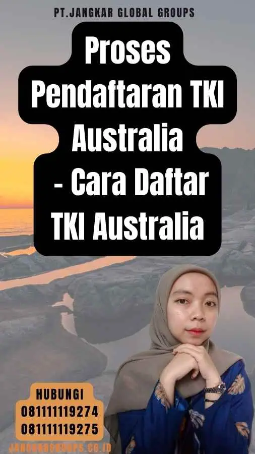 Proses Pendaftaran TKI Australia - Cara Daftar TKI Australia