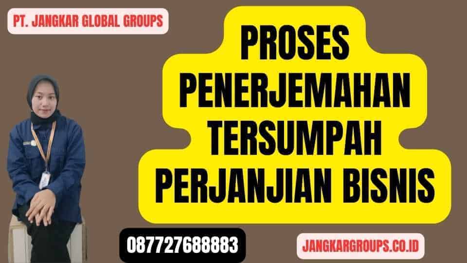 Proses Penerjemahan Tersumpah Perjanjian Bisnis