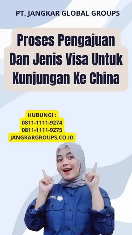 Proses Pengajuan Dan Jenis Visa Untuk Kunjungan Ke China