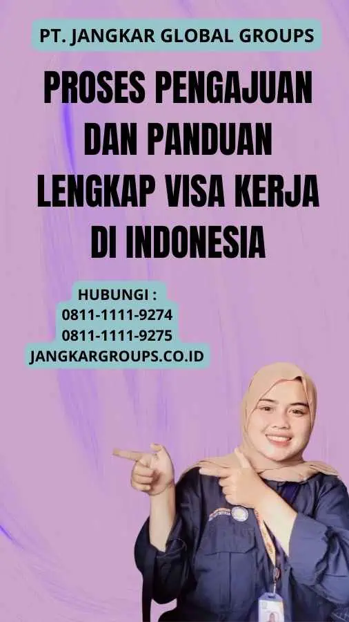 Proses Pengajuan Dan Panduan Lengkap Visa Kerja di Indonesia