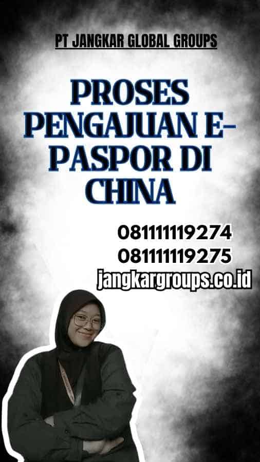 Proses Pengajuan E Paspor China 2024