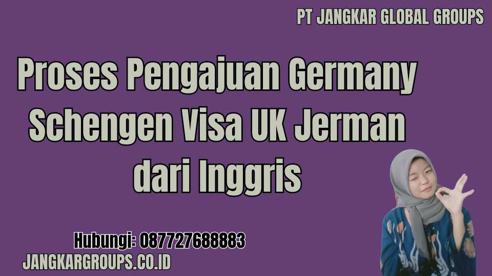 Proses Pengajuan Germany Schengen Visa UK Jerman dari Inggris