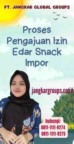 Proses Pengajuan Izin Edar Snack Impor