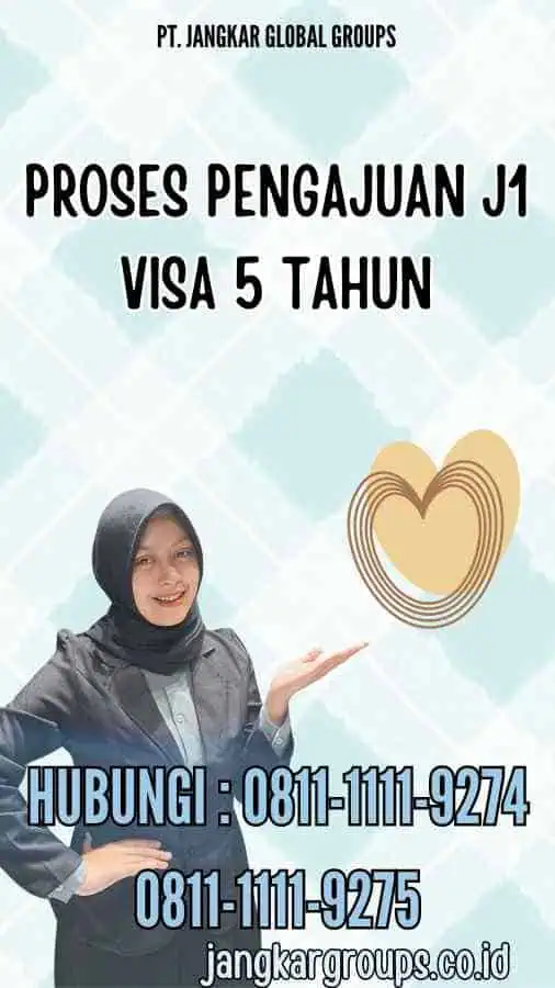 Proses Pengajuan J1 Visa 5 Tahun