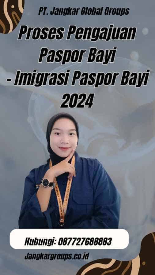 Proses Pengajuan Paspor Bayi - Imigrasi Paspor Bayi 2024