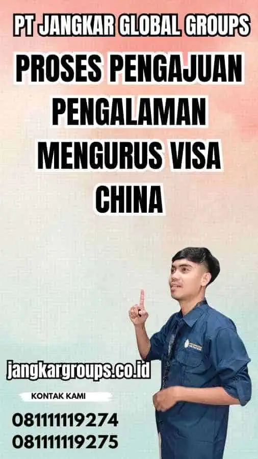 Proses Pengajuan Pengalaman Mengurus Visa China