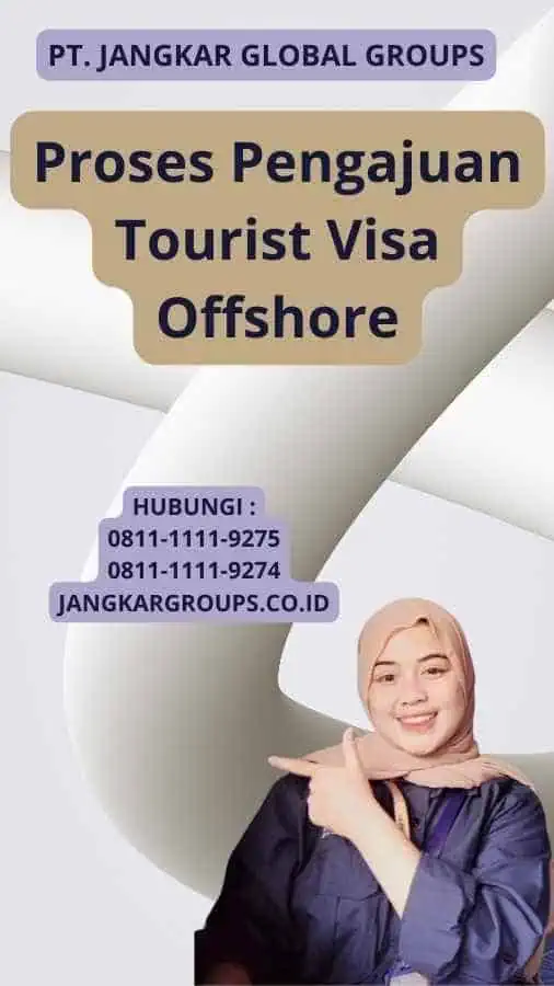 Proses Pengajuan Tourist Visa Offshore