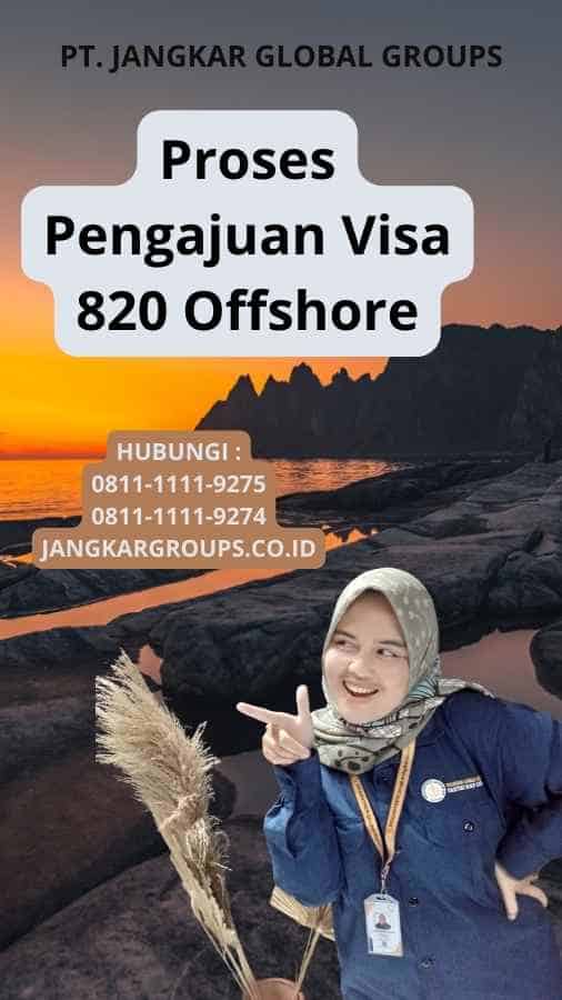 Proses Pengajuan Visa 820 Offshore