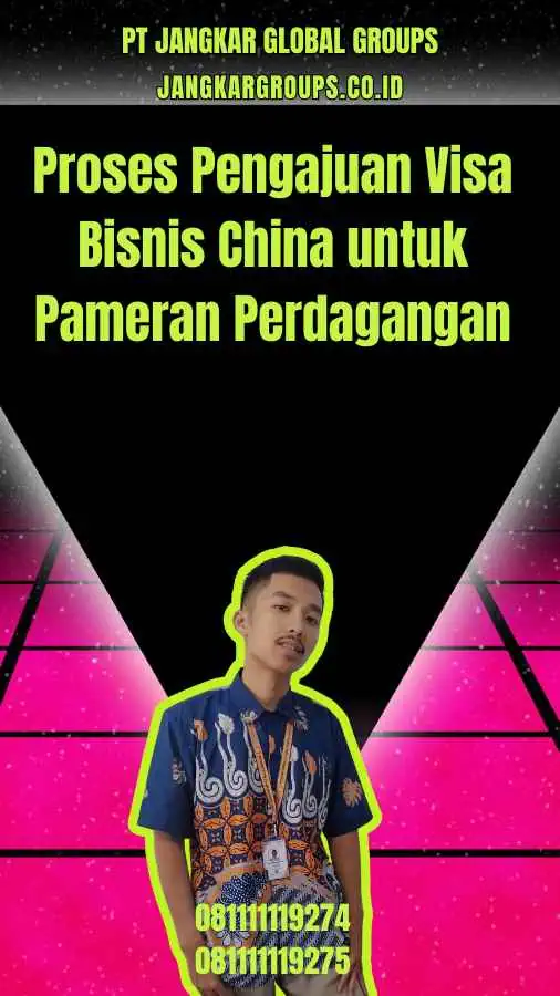 Proses Pengajuan Visa Bisnis China untuk Pameran Perdagangan