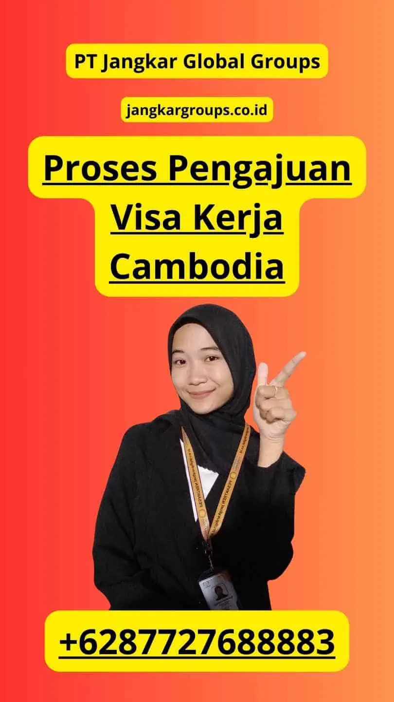 Proses Pengajuan Visa Kerja Cambodia