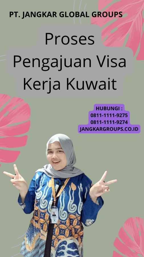 Proses Pengajuan Visa Kerja Kuwait