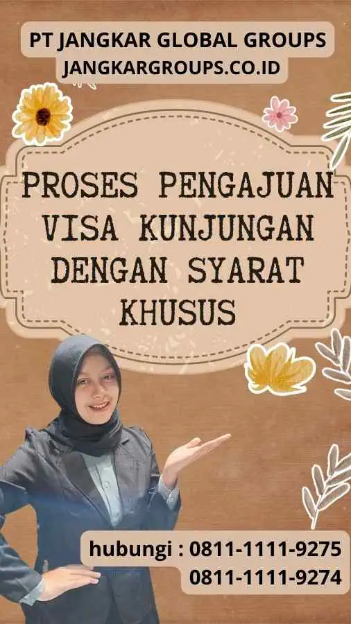 Proses Pengajuan Visa Kunjungan dengan Syarat Khusus