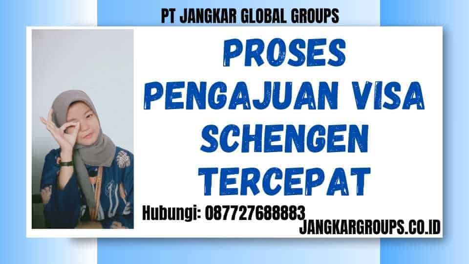 Proses Pengajuan Visa Schengen Tercepat