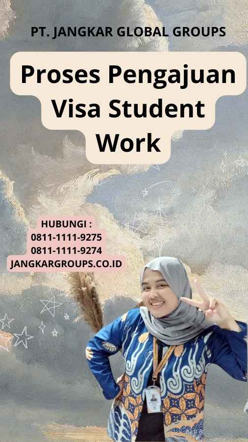 Proses Pengajuan Visa Student Work