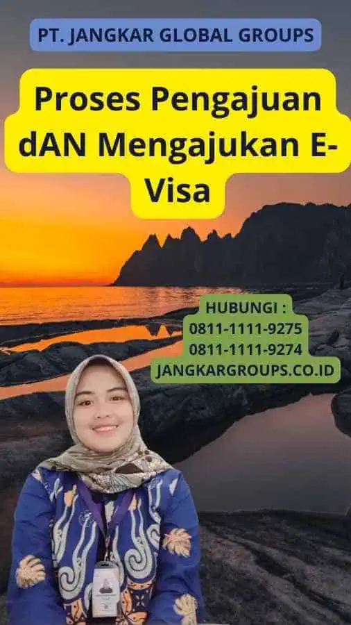 Proses Pengajuan dAN Mengajukan E-Visa