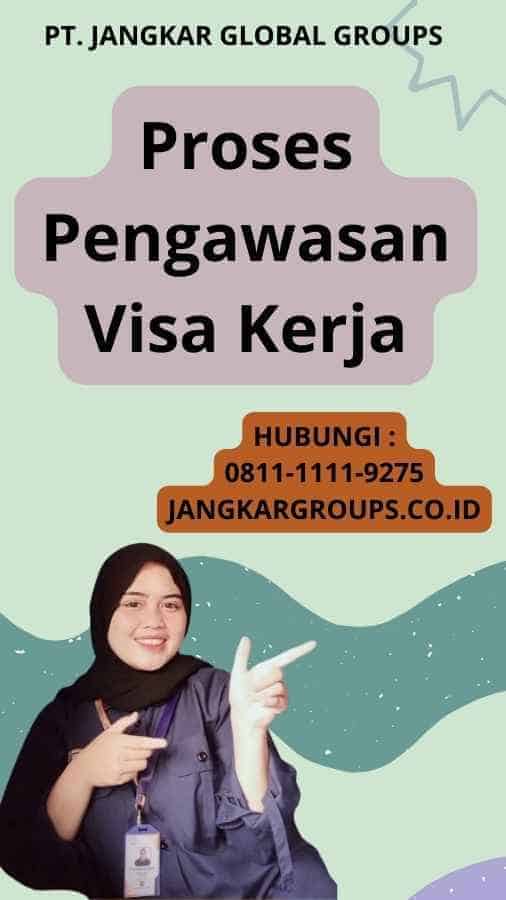 Proses Pengawasan Visa Kerja