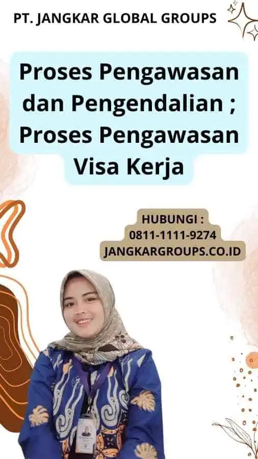 Proses Pengawasan dan Pengendalian ; Proses Pengawasan Visa Kerja