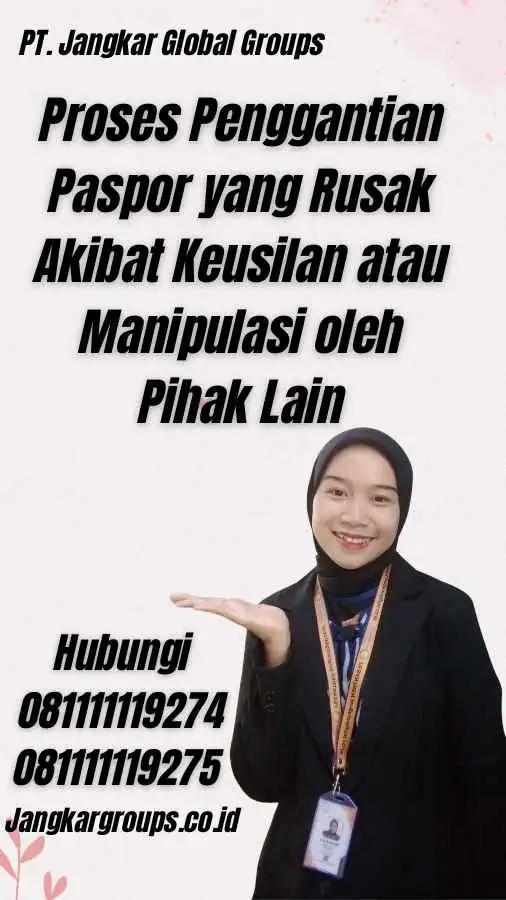 Proses Penggantian Paspor yang Rusak Akibat Keusilan atau Manipulasi oleh Pihak Lain