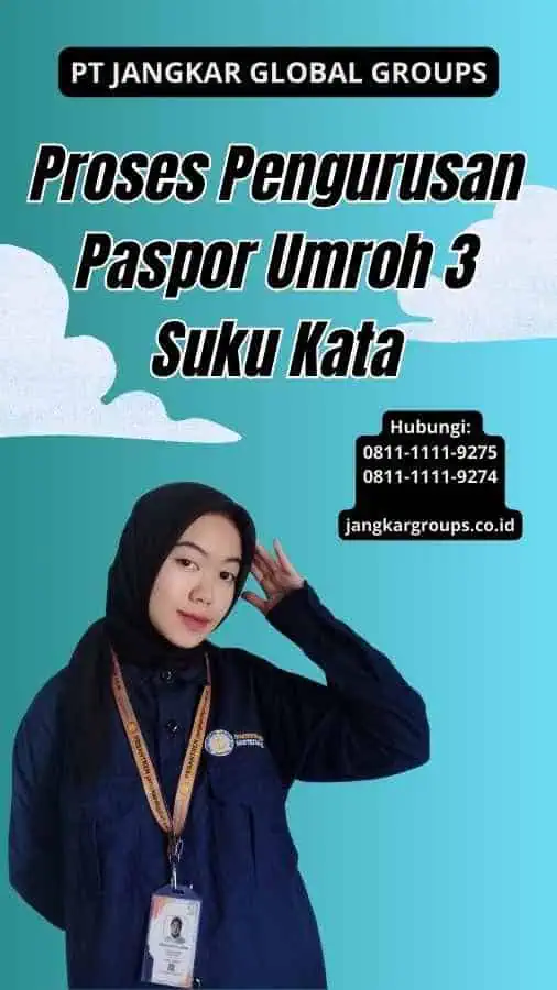 Proses Pengurusan Paspor Umroh 3 Suku Kata