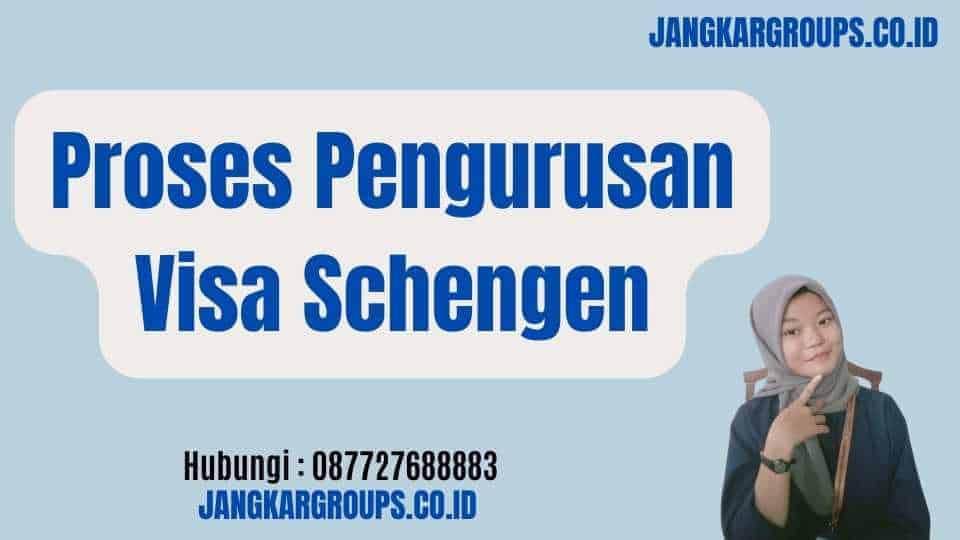 Proses Pengurusan Visa Schengen