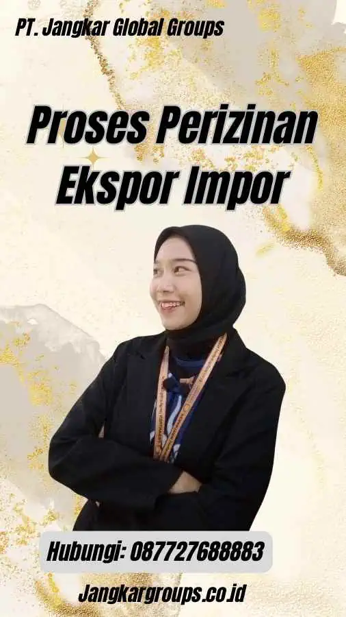 Proses Perizinan Ekspor Impor