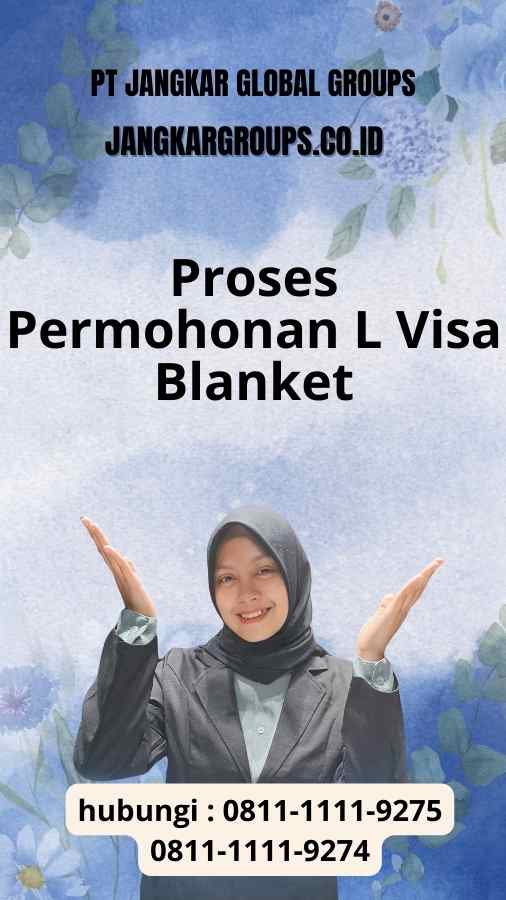 Proses Permohonan L Visa Blanket