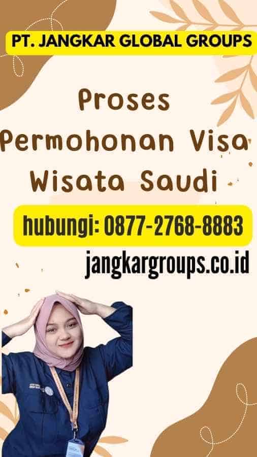 Proses Permohonan Visa Wisata Saudi