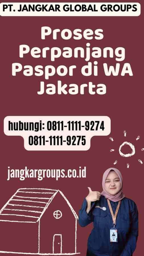 Proses Perpanjang Paspor di WA Jakarta