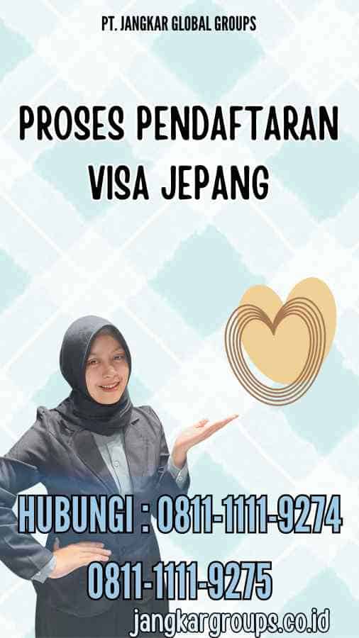 Proses Proses Pendaftaran Visa Jepang