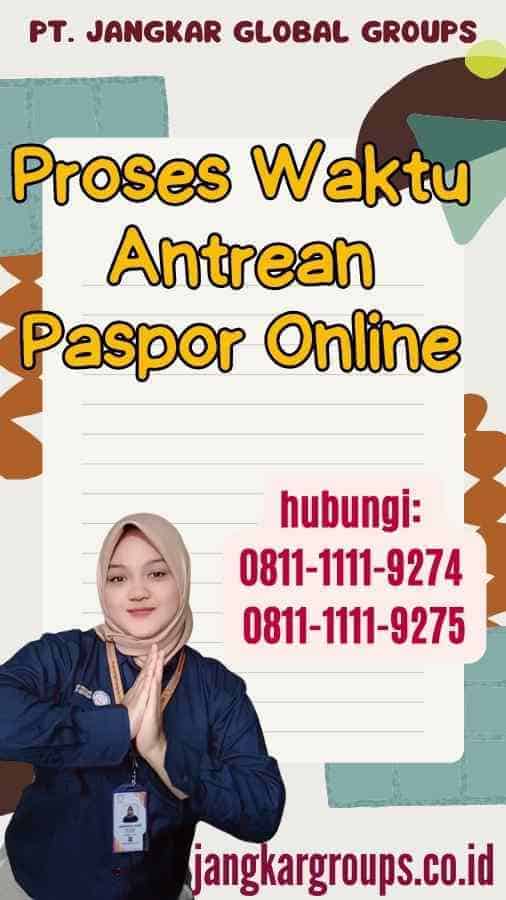 Proses Waktu Antrean Paspor Online