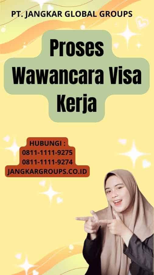 Proses Wawancara Visa Kerja