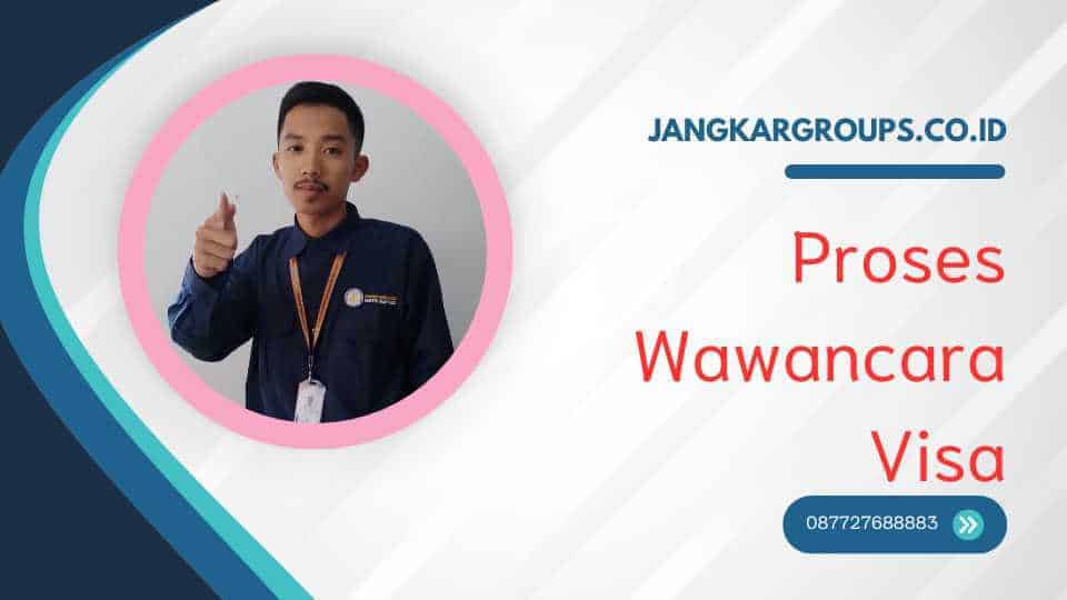 Proses Wawancara Visa