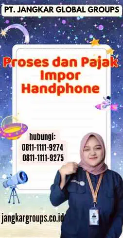 Proses dan Pajak Impor Handphone