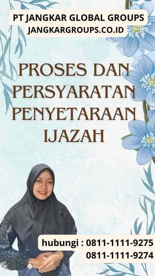 Proses dan Persyaratan Penyetaraan Ijazah