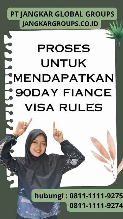 Proses untuk Mendapatkan 90Day Fiance Visa Rules