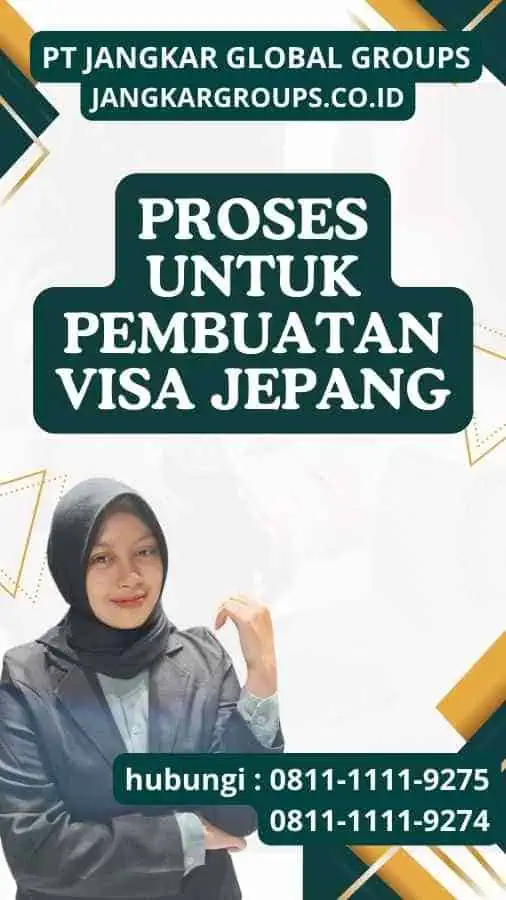 Proses untuk Pembuatan Visa Jepang Proses untuk Pembuatan Visa Jepang