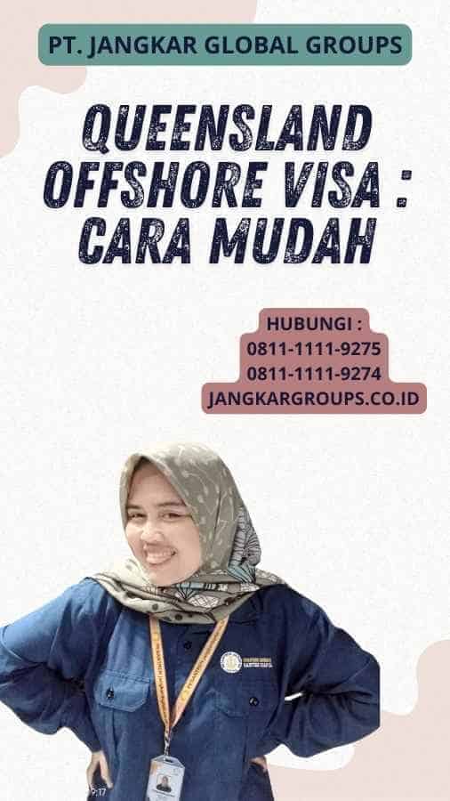 Queensland Offshore Visa : Cara Mudah