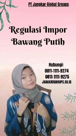 Regulasi Impor Bawang Putih