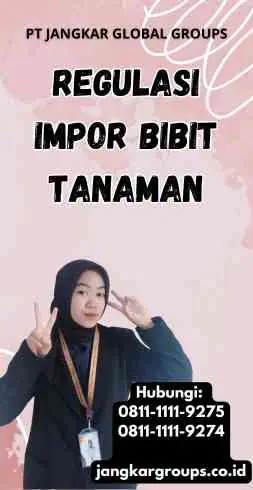 Regulasi Impor Bibit Tanaman