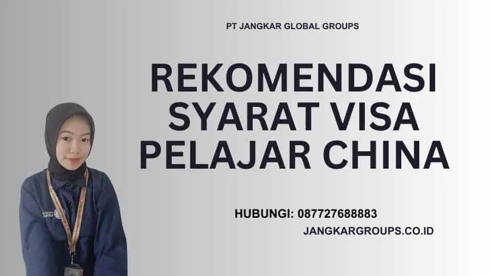 Rekomendasi Syarat Visa Pelajar China