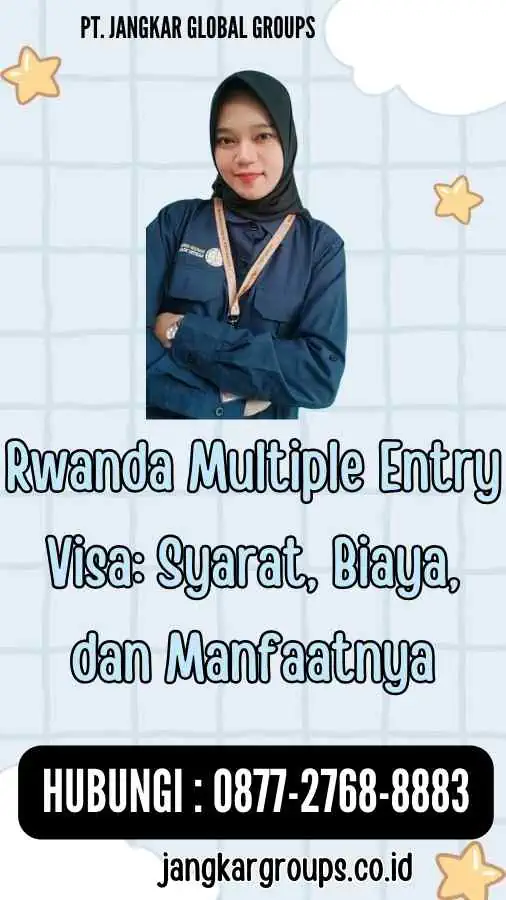 Rwanda Multiple Entry Visa Syarat, Biaya, dan Manfaatnya