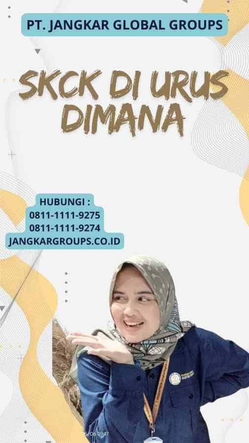 SKCK Di Urus Dimana