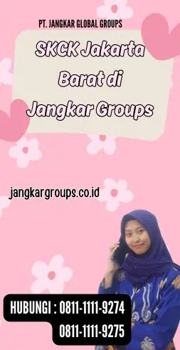 SKCK Jakarta Barat di Jangkar Groups