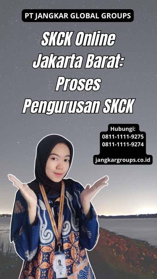 SKCK Online Jakarta Barat: Proses Pengurusan SKCK