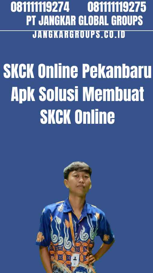 SKCK Online Pekanbaru Apk Solusi Membuat SKCK Online