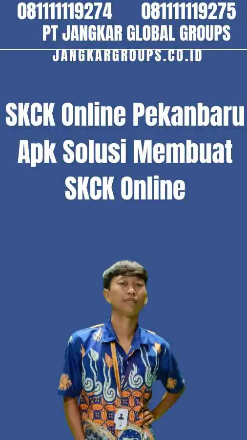 SKCK Online Pekanbaru Apk Solusi Membuat SKCK Online