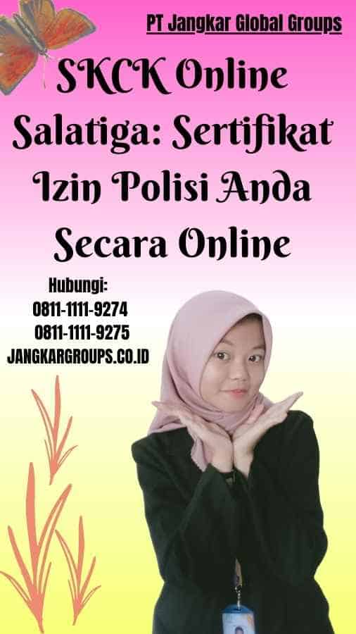 SKCK Online Salatiga Sertifikat Izin Polisi Anda Secara Online