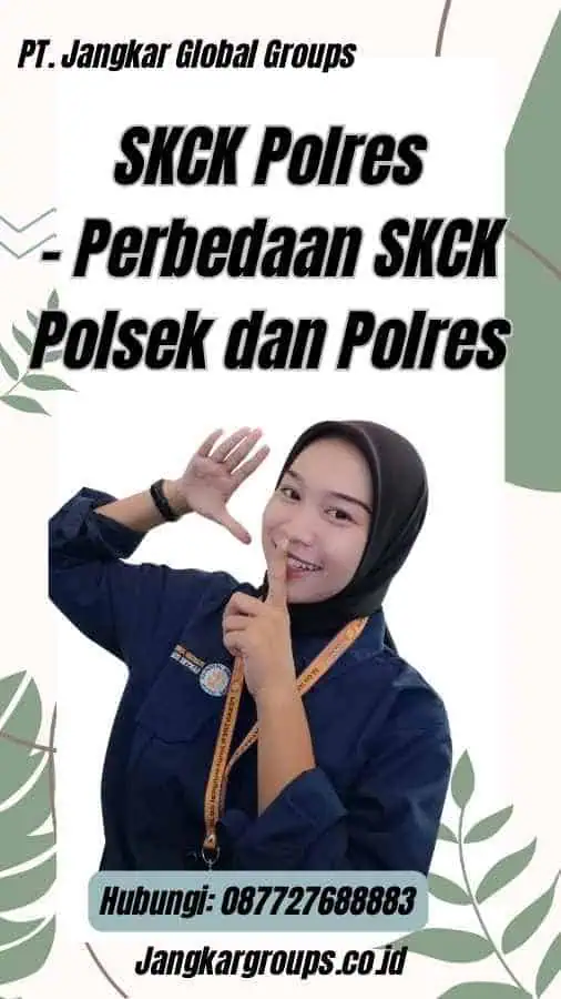 SKCK Polres - Perbedaan SKCK Polsek dan Polres