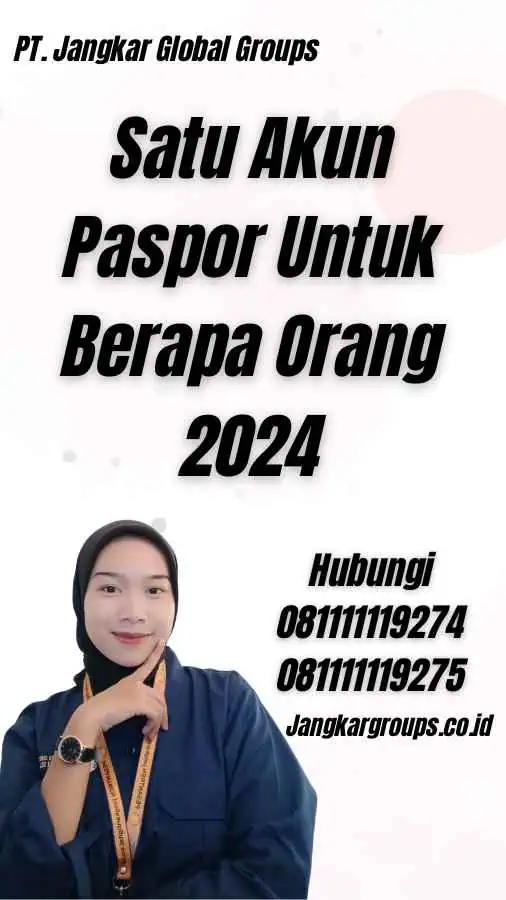 Satu Akun Paspor Untuk Berapa Orang 2024