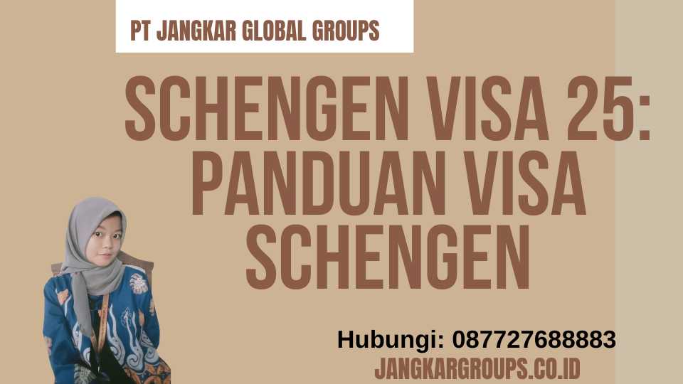 Schengen Visa 25: Panduan Visa Schengen